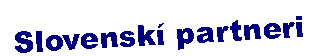 Text Box: Slovensk partneri