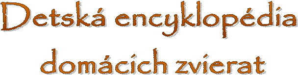 Detsk� encyklop�dia
 dom�cich zvierat
