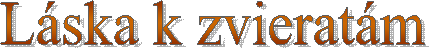 L�ska k zvierat�m
