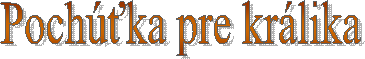 Poch��ka pre kr�lika